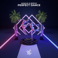 Perfect Dance - Mingue & Bravo