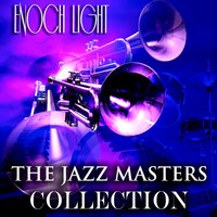 The Natives Are Restless Tonight - Enoch Light