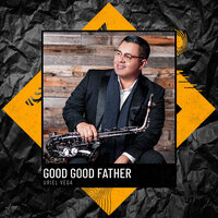 Good Good Father - Uriel Vega