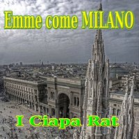 Maledetta Milano - I Ciapa Rat