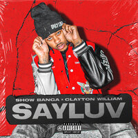 Say Luv - Clayton William & Show Banga