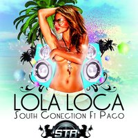 Lola Loca - Paco & south conection