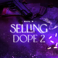 Selling Dope 2 - Evil P