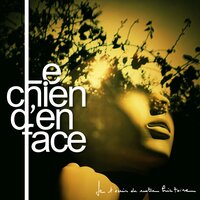 Je t'écris de notre histoire (Outro) - Le chien d'en face