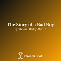 Chapter 20 - I Prove Myself To Be the Grandson of My Grandfather - 7 - Thomas Bailey Aldrich & StreamzBook English & StreamzBook Young Adult English