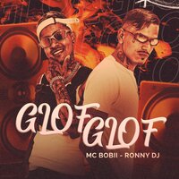 Glof Glof - RONNY DJ & Mc Bobii