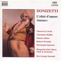 L'elisir d'amore, Act II: Scena: La donna e un animale stravagante - Simone Alaimo & Vincenzo La Scola & Roberto Frontali & Alessandra Ruffini & Mariangela Spotorno & Гаэтано Доницетти