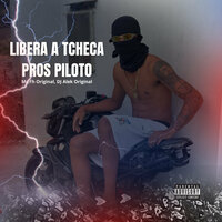Libera a Tcheka pros Piloto - djalekoriginal & MC FH ORIGINAL
