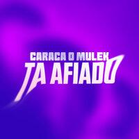 Caraca o Mulek Tá Afiado - DJ PH CALVIN & Mc Roba Cena