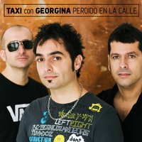 Perdido en la calle (con Georgina) - Taxi & Georgina