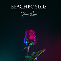 Your Love - BeachBoyLos
