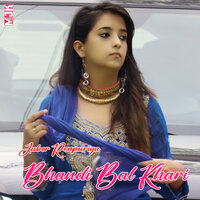Bhandi Bal Khari - Juber Ronpuriya