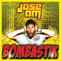 Bombastik - Jose AM