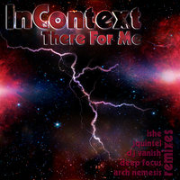There For Me - InContext & DJ Vanish