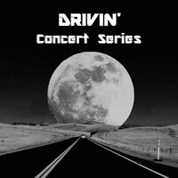 DRIVIN'  Concert Series - Moonman