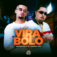Vira Bolo - Amorim mc & Dj Juninho MPC