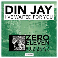 I've Waited For You - Din Jay