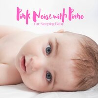 Pink Noise Piano - Time Goes by - Sleep Baby Pink Noise