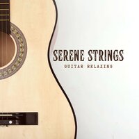 Relaxing Strings - Guitar Relaxing