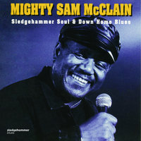 Hey, Miss Bea - Mighty Sam McClain