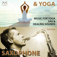 The Temple Are You - Yoga Tibetian Temple Saxophone - Dhyana - Toddi Reed