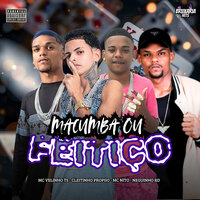 Macumba ou Feitiço - Cleitinho Propiio & Mc Velinho TS & Neguinho RD & MC NITO