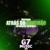 Montagem Atrás do Caveirão - DJ TH DA ZL & MC VILÃO ZS