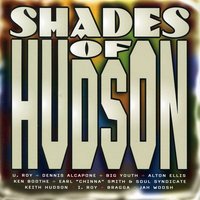 Shades of Hudson - Dennis Alcapone
