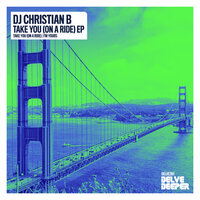 Take You (On A Ride) - DJ Christian B