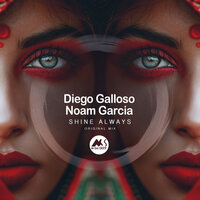 Shine Always - Diego Galloso & Noam Garcia & M-Sol Deep