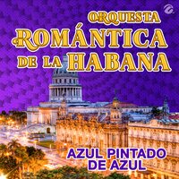 Azul Pintado de Azul - Orquesta Romántica de la Habana