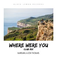 Where Were You - Jon Thomas & Mardahl