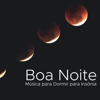 Relaxar e Dormir - Notas de Relaxamento & Dormir Bem & Notas de Relaxamento & Dormir Bem