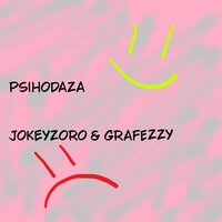 Psihodaza - Jokeyzoro & Grafezzy