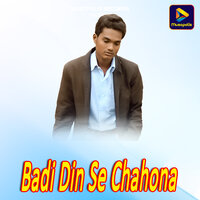 Badi Din Se Chahona - Pankaj Roy