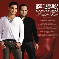 Um Novo Cara - Luciano & Zezé Di Camargo