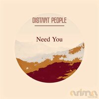 Need You - Distant People