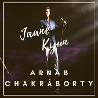 Jaane Kyun - Arnab Chakraborty