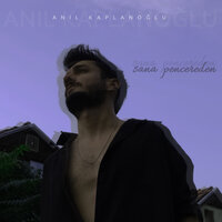 Sana Pencereden - Anıl Kaplanoğlu