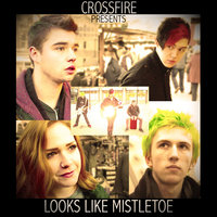Looks Like Mistletoe - Crossfire