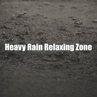 Heavy Rain Relaxing Zone - Rain Sounds FX