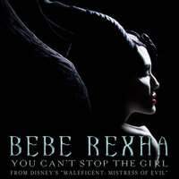 You Can't Stop The Girl - Bebe Rexha