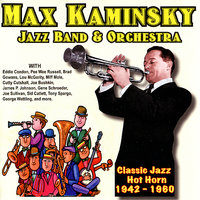 Fidgety Feet - Max Kaminsky Jazz Band & Orchestra & Pee Wee Russell & Eddie Condon & George Wettling