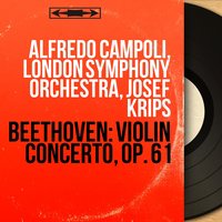 Violin Concerto in D Major, Op. 61: II. Larghetto - Alfredo Campoli & Ludwig van Beethoven