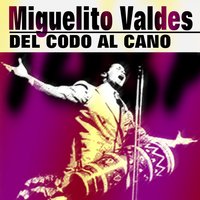 No te vistas que no vas - Miguelito Valdés