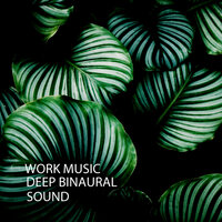 Focus  Sound Tranquility - Music for Work & Binaural Beats Work Music & Study Music and Piano Music