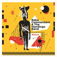 Wasso - Baba Commandant & The Mandingo Band & Mr Boom