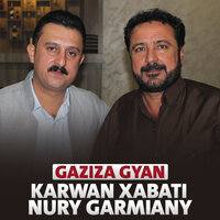 Gaziza Gyan Gaziza - Karwan Xabati & Nury Garmiany