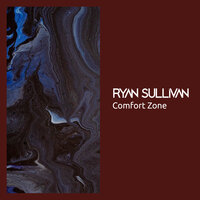 Comfort Zone - Ryan Sullivan