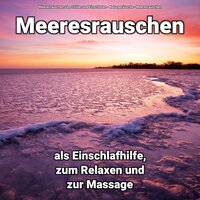 Meeressounds zur Regeneration - Meeresrauschen & Naturgeräusche & Meeresrauschen zum Chillen und Einschlafen